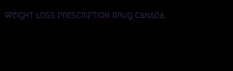 weight loss prescription drug canada