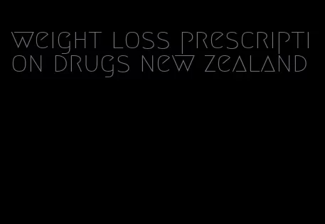 weight loss prescription drugs new zealand