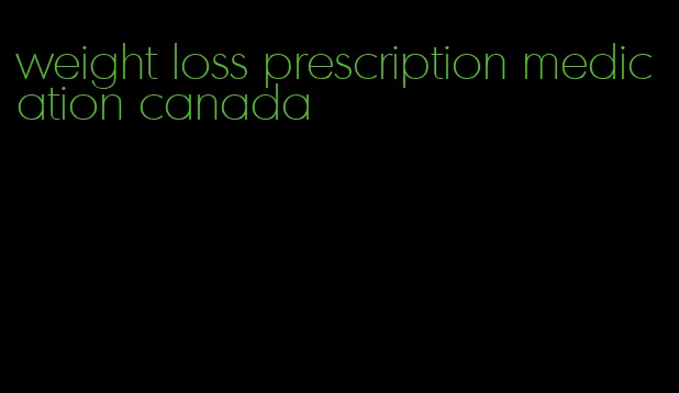 weight loss prescription medication canada