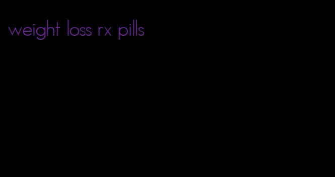 weight loss rx pills