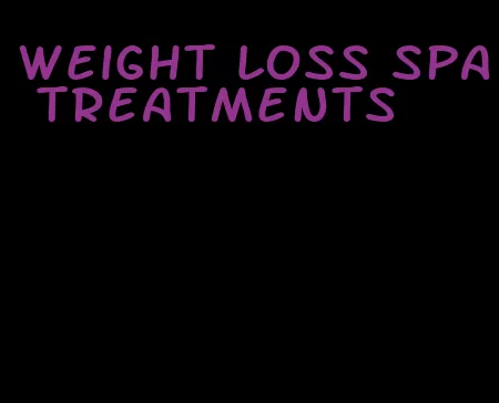 weight loss spa treatments