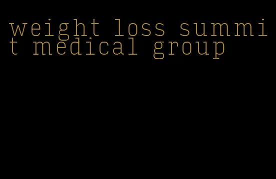 weight loss summit medical group