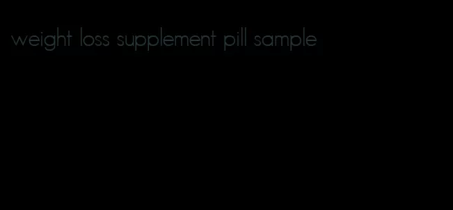 weight loss supplement pill sample