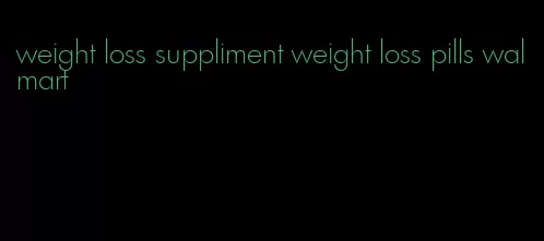 weight loss suppliment weight loss pills walmart