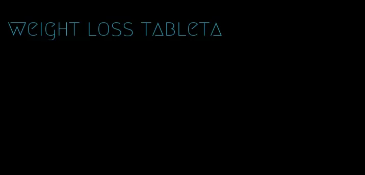 weight loss tableta