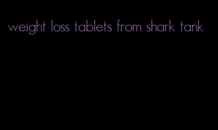 weight loss tablets from shark tank