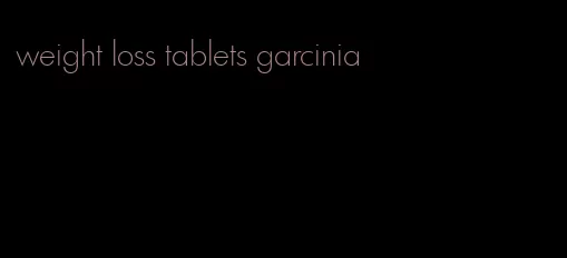 weight loss tablets garcinia