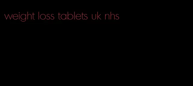 weight loss tablets uk nhs