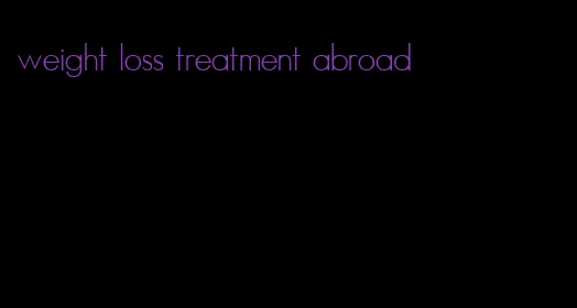 weight loss treatment abroad