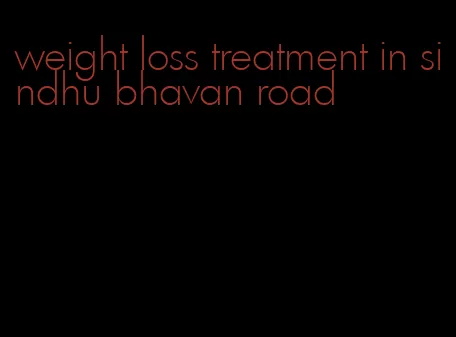 weight loss treatment in sindhu bhavan road