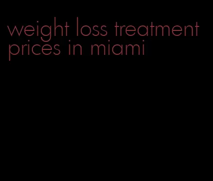 weight loss treatment prices in miami