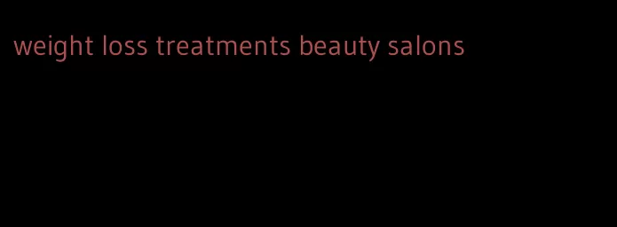 weight loss treatments beauty salons