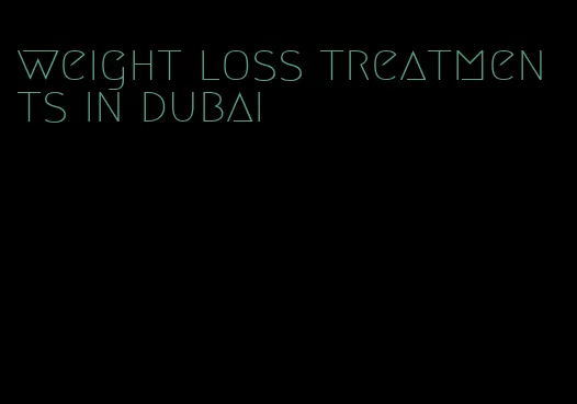 weight loss treatments in dubai