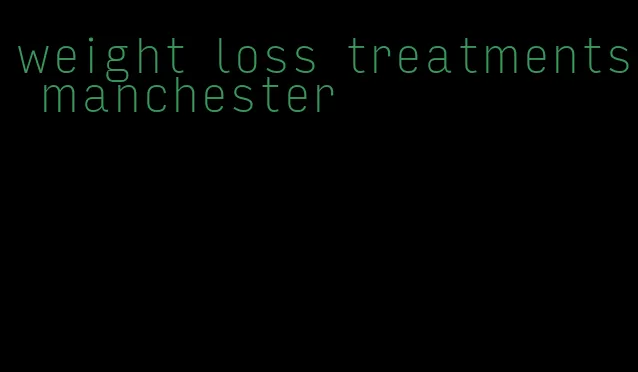 weight loss treatments manchester