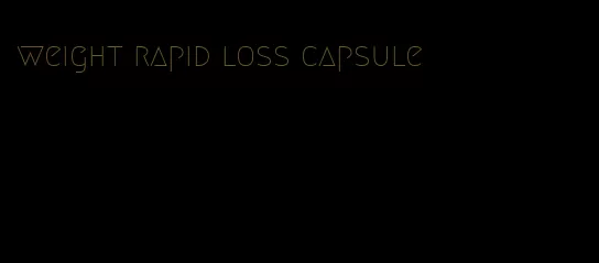 weight rapid loss capsule