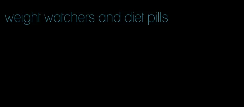 weight watchers and diet pills