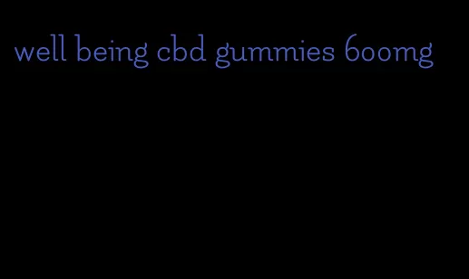 well being cbd gummies 600mg