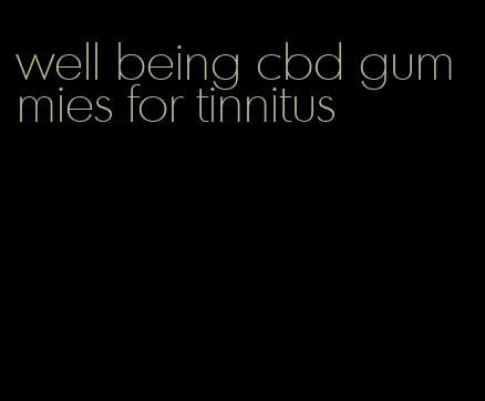 well being cbd gummies for tinnitus