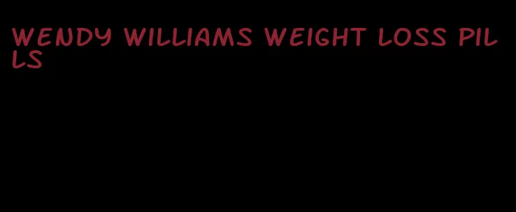 wendy williams weight loss pills