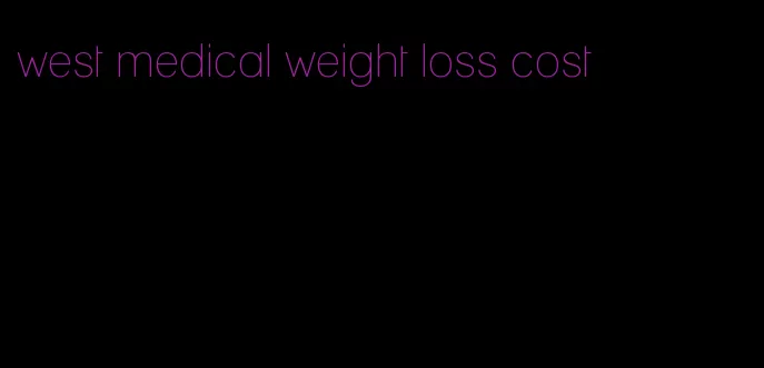 west medical weight loss cost