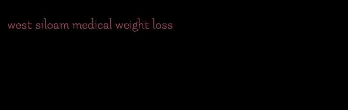 west siloam medical weight loss