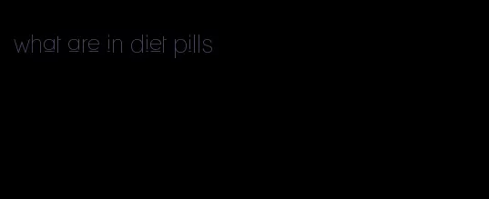 what are in diet pills