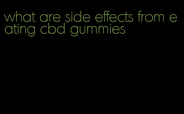 what are side effects from eating cbd gummies