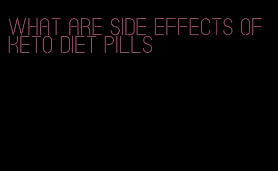 what are side effects of keto diet pills