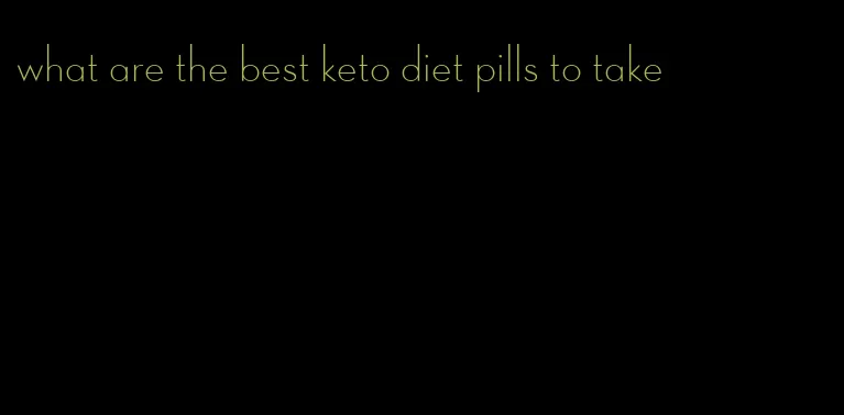 what are the best keto diet pills to take