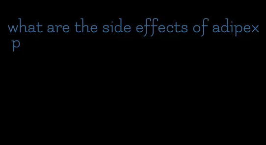 what are the side effects of adipex p