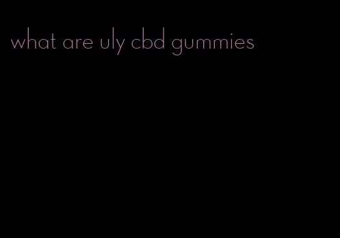 what are uly cbd gummies