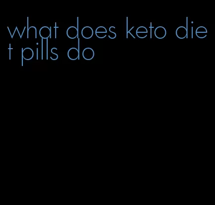 what does keto diet pills do