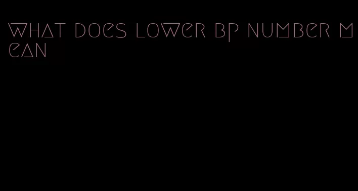 what does lower bp number mean