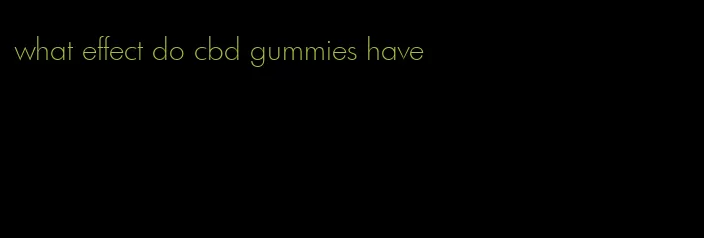 what effect do cbd gummies have