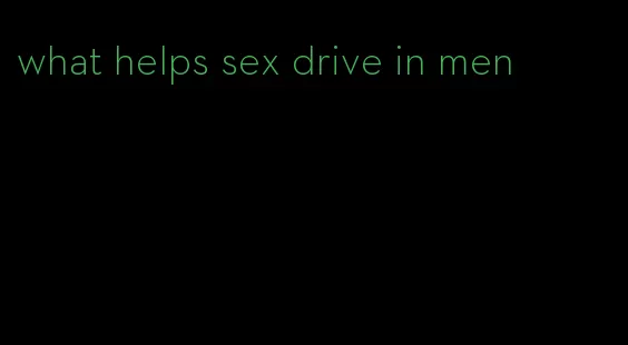 what helps sex drive in men