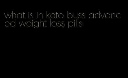 what is in keto buss advanced weight loss pills