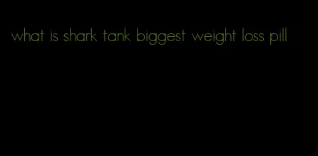 what is shark tank biggest weight loss pill