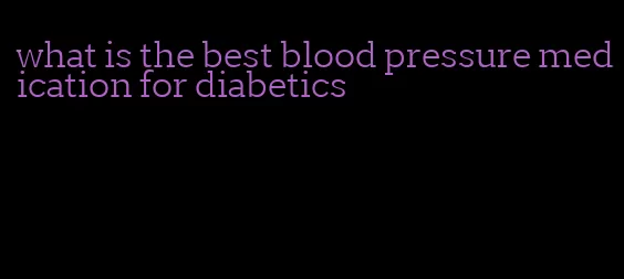 what is the best blood pressure medication for diabetics