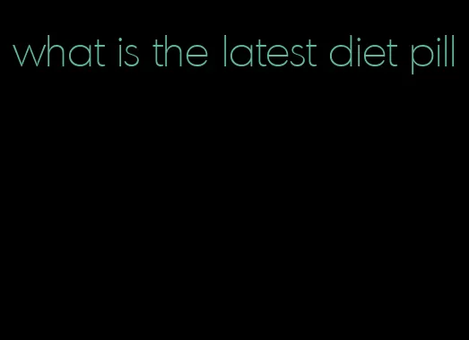 what is the latest diet pill