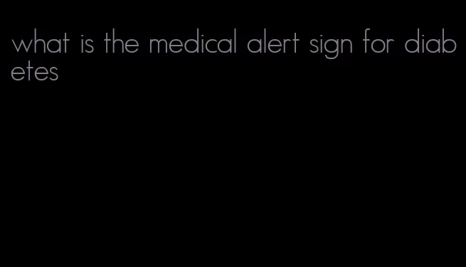 what is the medical alert sign for diabetes