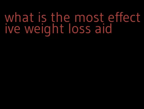 what is the most effective weight loss aid