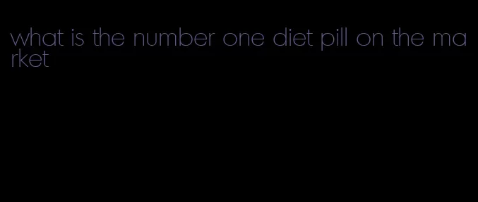 what is the number one diet pill on the market