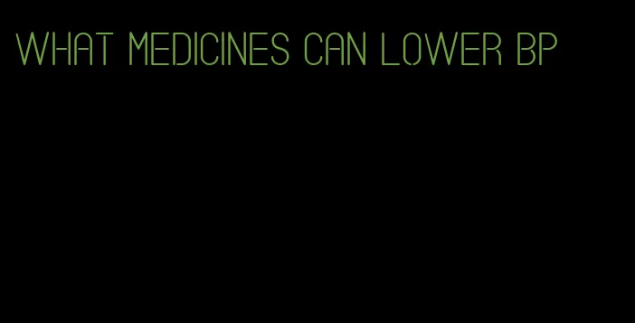 what medicines can lower bp