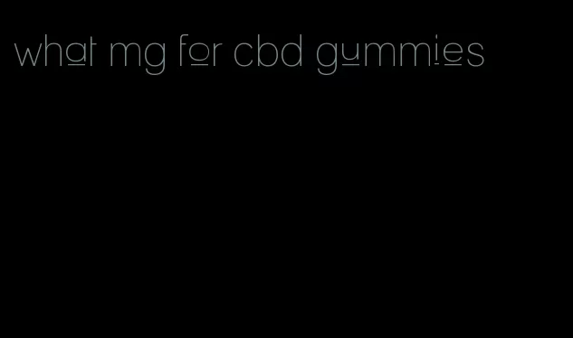 what mg for cbd gummies