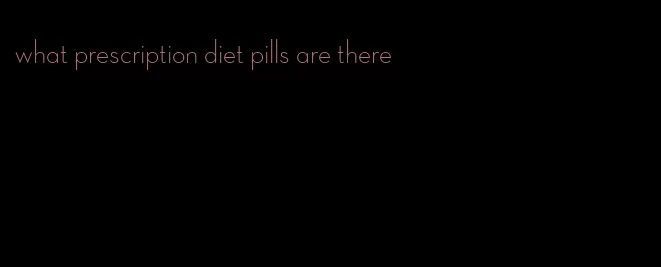 what prescription diet pills are there