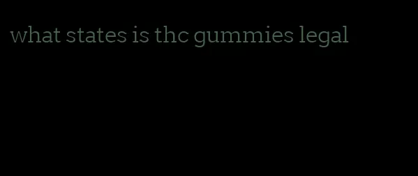 what states is thc gummies legal