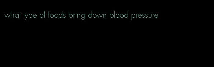 what type of foods bring down blood pressure