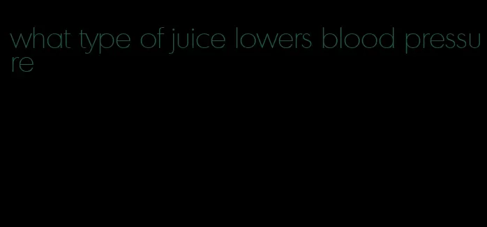 what type of juice lowers blood pressure