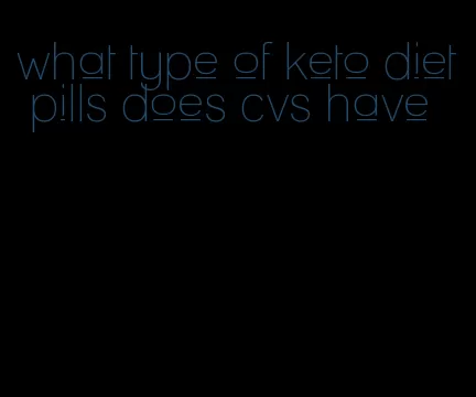 what type of keto diet pills does cvs have