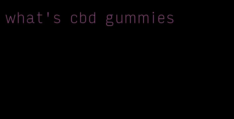 what's cbd gummies